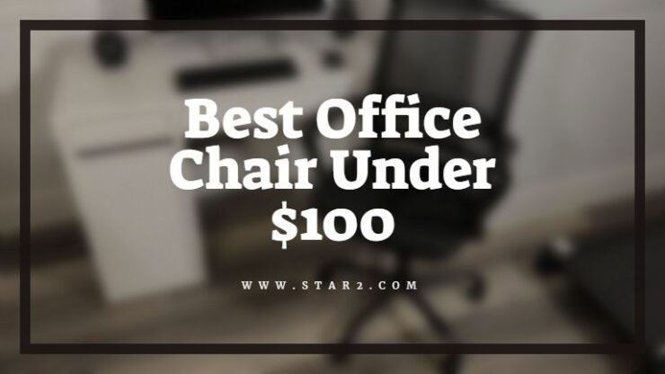 Best Office Chair Under 100